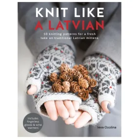 Knit Like a Latvian | Ieva Ozolina